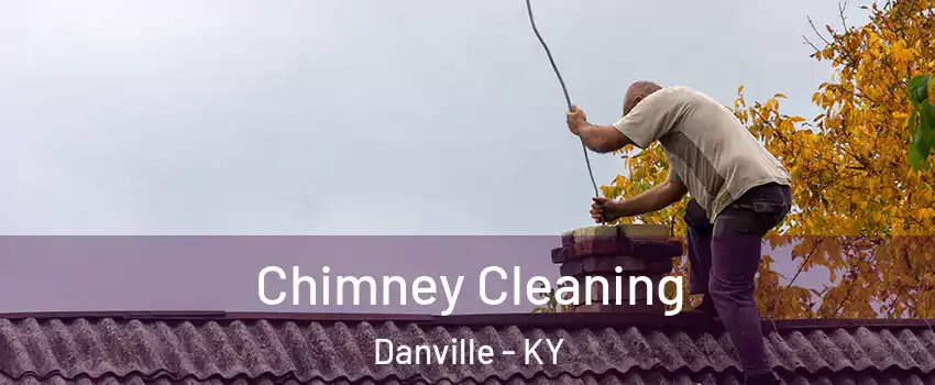  Chimney Cleaning Danville - KY