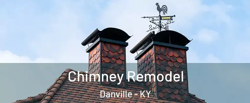  Chimney Remodel Danville - KY