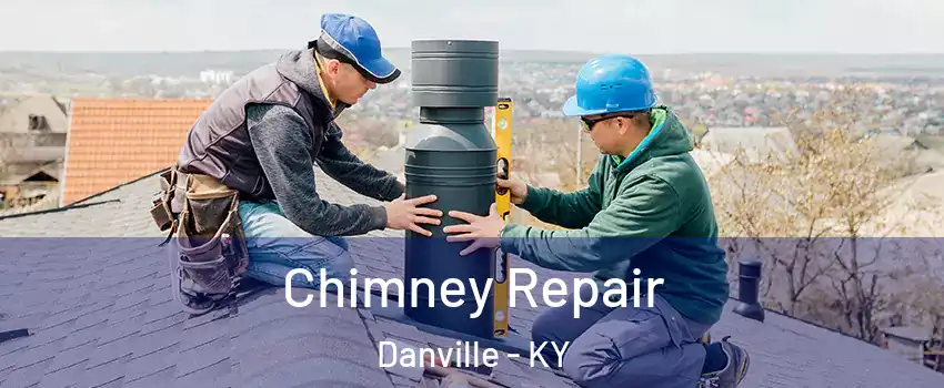 Chimney Repair Danville - KY