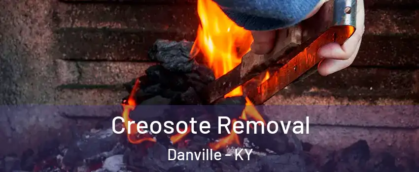  Creosote Removal Danville - KY
