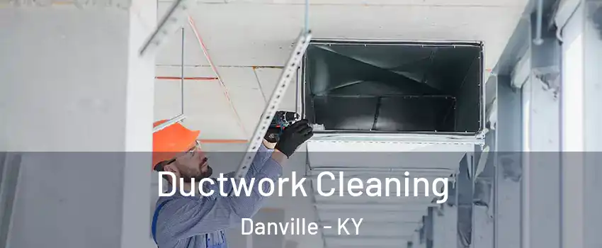  Ductwork Cleaning Danville - KY