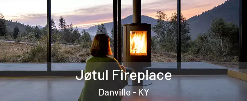  Jøtul Fireplace Danville - KY