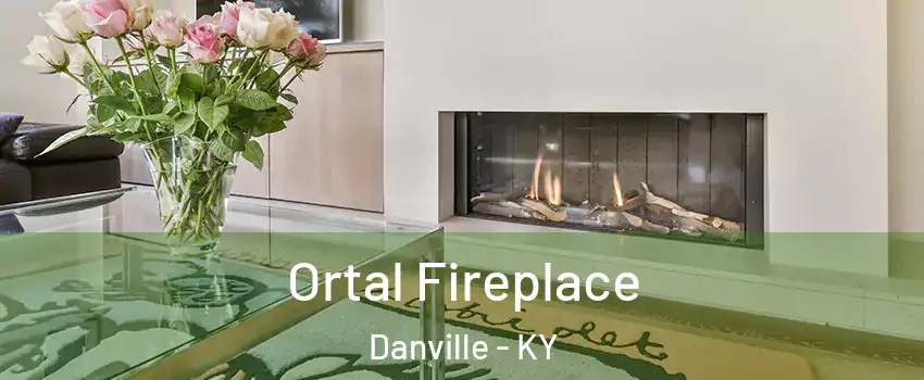 Ortal Fireplace Danville - KY