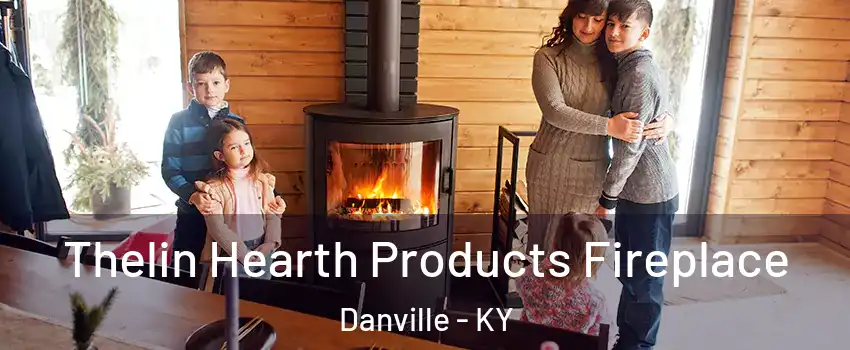  Thelin Hearth Products Fireplace Danville - KY